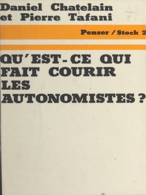 cover image of Qu'est-ce qui fait courir les autonomistes ?